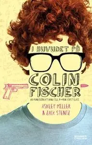 «I huvudet på Colin Fischer» by Zack Stentz,Ashley Edward Miller
