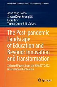 The Post-pandemic Landscape of Education and Beyond: Innovation and Transformation