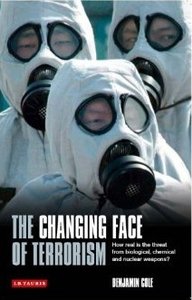 Changing Face of Terrorism, The: How Real is the Threat from Biological, Chemical and Nuclear Weapons?