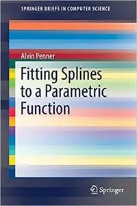 Fitting Splines to a Parametric Function