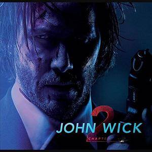 Joel J. Richard and Tyler Bates - John Wick Chapter 2 (Original Motion Picture Soundtrack) (2017)
