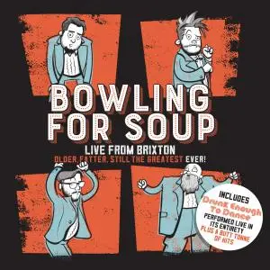 Bowling for Soup - Older, Fatter, Still the Greatest Ever (Live from Brixton) (2019)