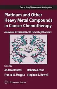 Platinum and Other Heavy Metal Compounds in Cancer Chemotherapy: Molecular Mechanisms and Clinical Applications