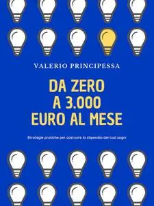 Valerio Principessa - Da zero a 3.000 euro al mese