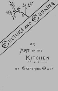 «Culture and Cooking / Art in the Kitchen» by Catherine Owen