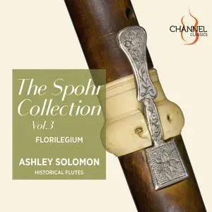 Florilegium & Ashley Solomon - The Spohr Collection, Vol. 3 (2024) [Official Digital Download 24/192]