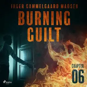 «Burning Guilt - Chapter 6» by Inger Gammelgaard Madsen