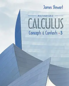 Multivariable Calculus: Concepts and Contexts, 3rd Edition (repost)