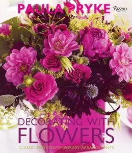 Decorating with Flowers: Classic and Contemporary Arrangements (repost)