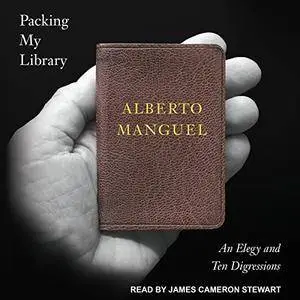 Packing My Library: An Elegy and Ten Digressions [Audiobook]