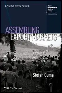 Assembling Export Markets: The Making and Unmaking of Global Food Connections in West Africa