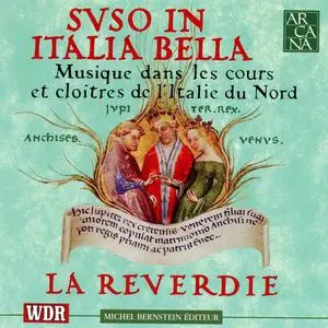 La Reverdie - Suso in Italia bella: Music in the courts and cloisters of Northern Italy (1995)