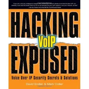 Hacking Exposed VoIP: Voice Over IP Security Secrets & Solutions (Repost)   