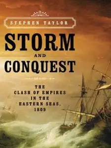 Storm and Conquest: The Clash of Empires in the Eastern Seas, 1809