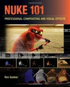 Nuke 101: Professional Compositing and Visual Effects (repost)