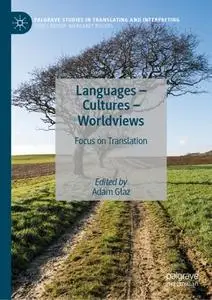 Languages – Cultures – Worldviews: Focus on Translation