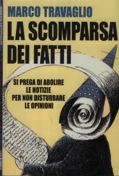 Marco Travaglio - La scomparsa dei fatti (RePost)