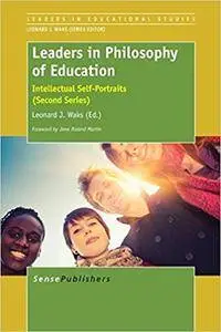Leaders in Philosophy of Education: Intellectual Self-Portraits