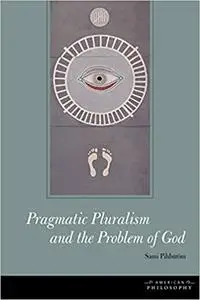 Pragmatic Pluralism and the Problem of God