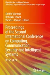 Proceedings of the Second International Conference on Computing, Communication, Security and Intelligent Systems