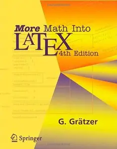 More Math Into LaTeX, 4th Edition by George Grätzer