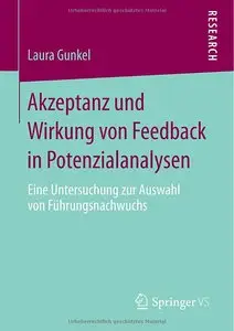 Akzeptanz und Wirkung von Feedback in Potenzialanalysen: Eine Untersuchung zur Auswahl von Führungsnachwuchs