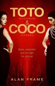 Toto & Coco: Spies, seduction and the fight for survival