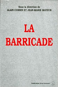 La barricade (Histoire de la France aux XIXe et XXe siècles) - Jean-Marie Mayeur & Alain Corbin
