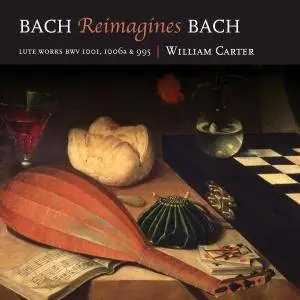 William Carter - Bach reimagines Bach (2017) [Official Digital Download 24/96]