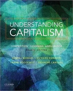 Understanding Capitalism Understanding Capitalism: Competition, Command, and Change