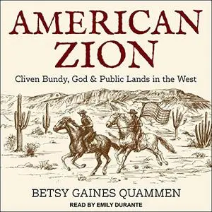 American Zion: Cliven Bundy, God & Public Lands in the West [Audiobook]