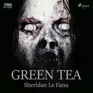 «Green Tea» by Joseph Sheridan Le Fanu