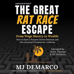 Unscripted: The Great Rat-Race Escape [Audiobook] (Repost)