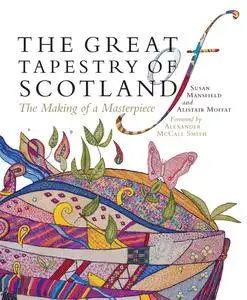 «The Great Tapestry of Scotland» by Alexander McCall Smith, Alistair Moffat, Andrew Crummy, Susan Mansfield