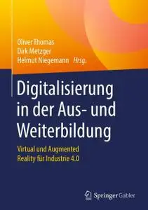 Digitalisierung in der Aus- und Weiterbildung: Virtual und Augmented Reality für Industrie 4.0 (Repost)