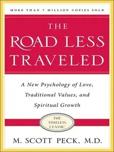 The Road Less Traveled, Timeless Edition: A New Psychology of Love, Traditional Values and Spiritual Growth (repost)