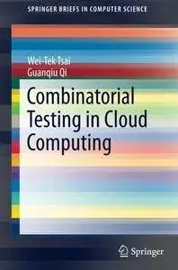 Combinatorial Testing in Cloud Computing (SpringerBriefs in Computer Science)