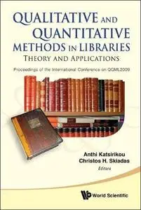 Qualitative and Quantitative Methods in Libraries: Theory and Applications: Proceedings of the International Conference on QQML