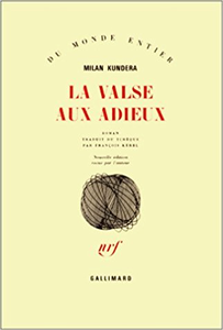 La Valse aux adieux - Milan Kundera