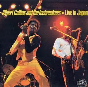 Albert Collins And The Icebreakers - Live In Japan (1984)