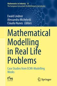 Mathematical Modelling in Real Life Problems: Case Studies from ECMI-Modelling Weeks