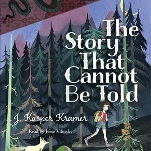 «The Story That Cannot Be Told» by J. Kasper Kramer