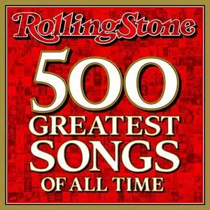 V.A. - The Rolling Stone Magazine's 500 Greatest Songs Of All Time [1948-2003] (2011)