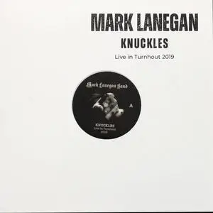 Mark Lanegan Band - Knuckles: Live In Turnhout 2019 (Rough Trade Exclusive Vinyl) (2023) [24bit/48kHz]