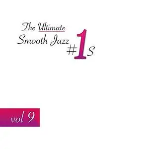 VA - The Ultimate Smooth Jazz #1's Vol.9 (2018)