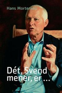 «Dét, Svend mener er...» by Svend Auken,Hans Mortensen