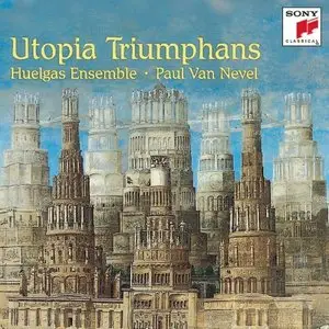 Huelgas Ensemble -- Utopia Triumphans - The Great Polyphony of the Renaissance [RE-UP]