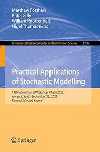 Practical Applications of Stochastic Modelling: 11th International Workshop, PASM 2022