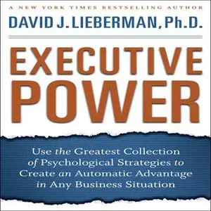 «Executive Power» by David J. Lieberman