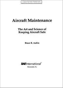 Aircraft Maintenance - The Art and Science of Keeping Aircraft Safe